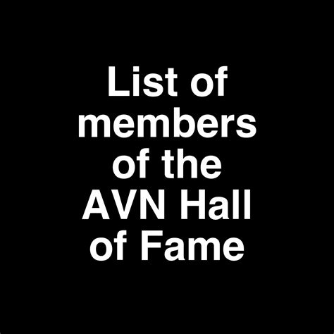 pornostars list|List of members of the AVN Hall of Fame .